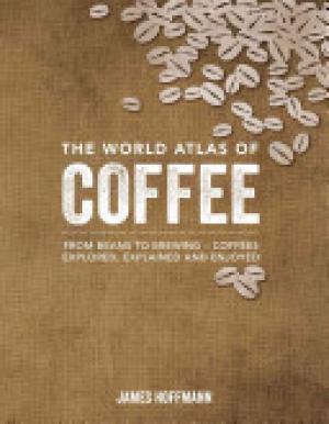 The World Atlas of Coffee Free epub Download