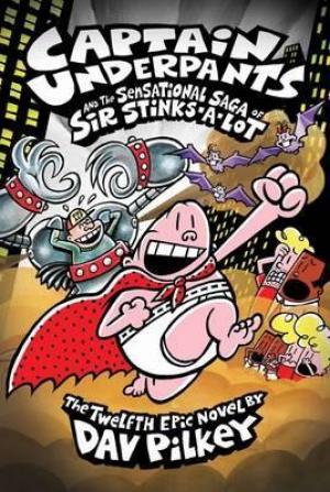 Captain Underpants 12 and the Sensational Saga of Sir Stinks-a-Lot Free epub Download