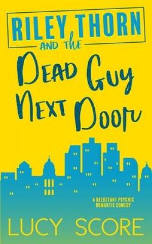 Riley Thorn and the Dead Guy Next Door Free EPUB Download