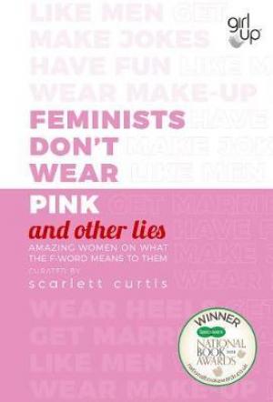 Feminists Don't Wear Pink (and Other Lies) Free ePub Download