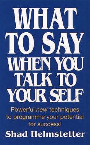What to Say when You Talk to Your Self Free ePub Download
