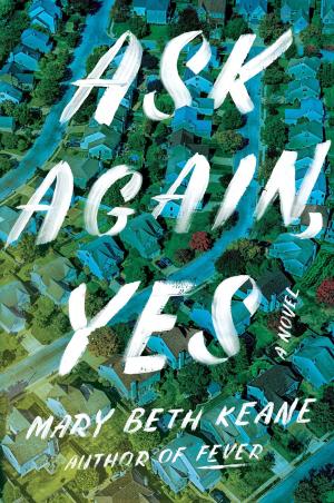 Ask Again, Yes by Mary Beth Keane Free ePub Download