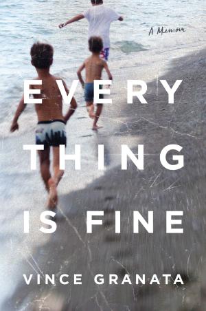Everything Is Fine by Vince Granata Free ePub Download