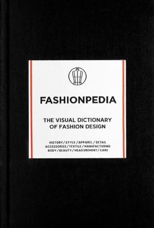 Fashionpedia - The Visual Dictionary Of Fashion Design Free ePub Download